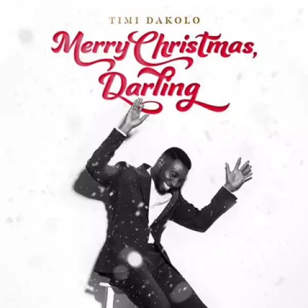Merry Christmas, Darling BY Timi Dakolo